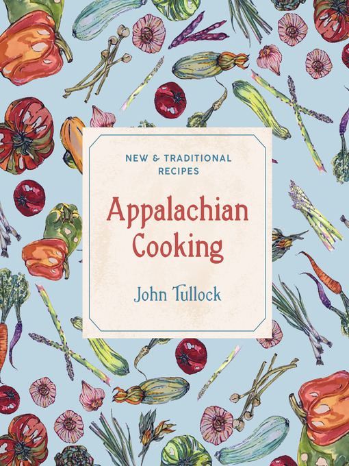 Title details for Appalachian Cooking by John Tullock - Available
